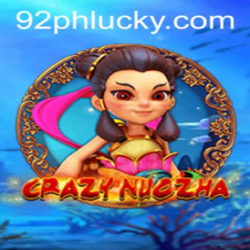 CrazyNuoZha Game: Enter the Exciting World of 92PH
